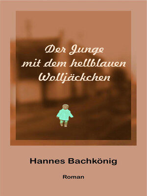 cover image of Der Junge mit dem hellblauen Wolljäckchen